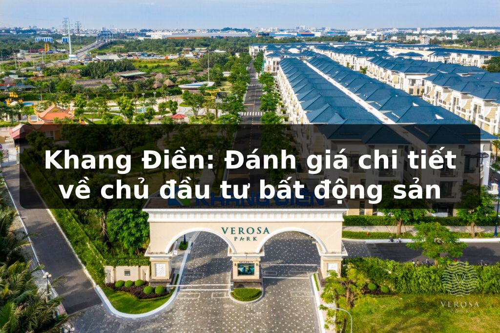 Khang Điền: Tìm Tổ Ấm An Cư, Đầu Tư An Toàn