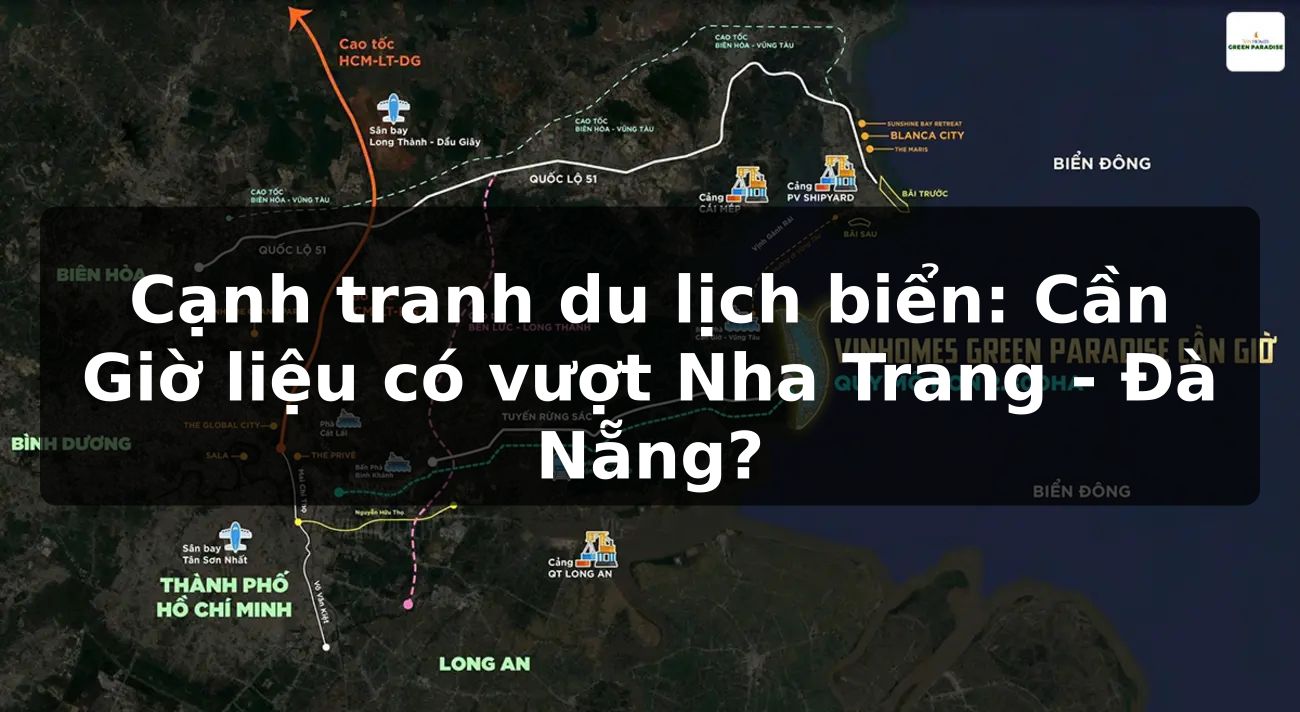 Cạnh tranh du lịch biển: Cần Giờ liệu có vượt Nha Trang - Đà Nẵng?