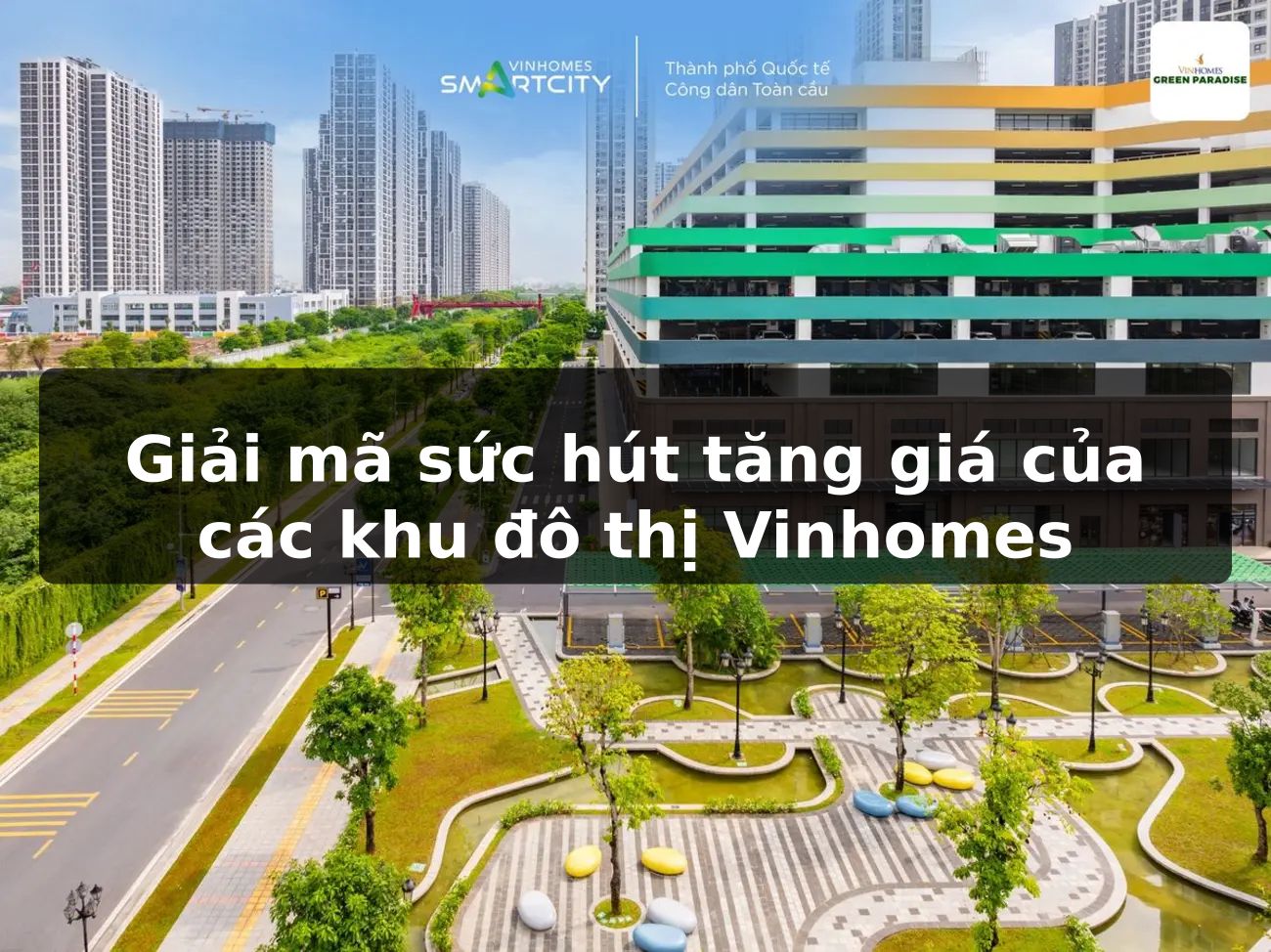Giải mã sức hút tăng giá của các khu đô thị Vinhomes