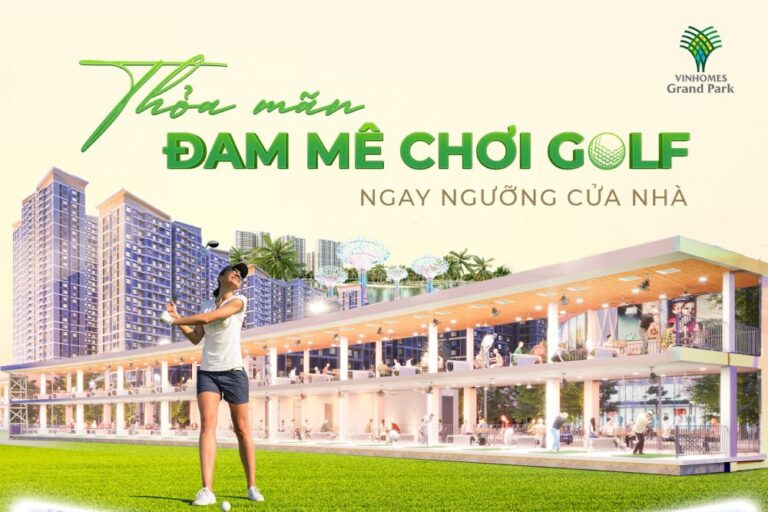 Golf Vinhomes Grand Park: Nâng tầm cuộc sống