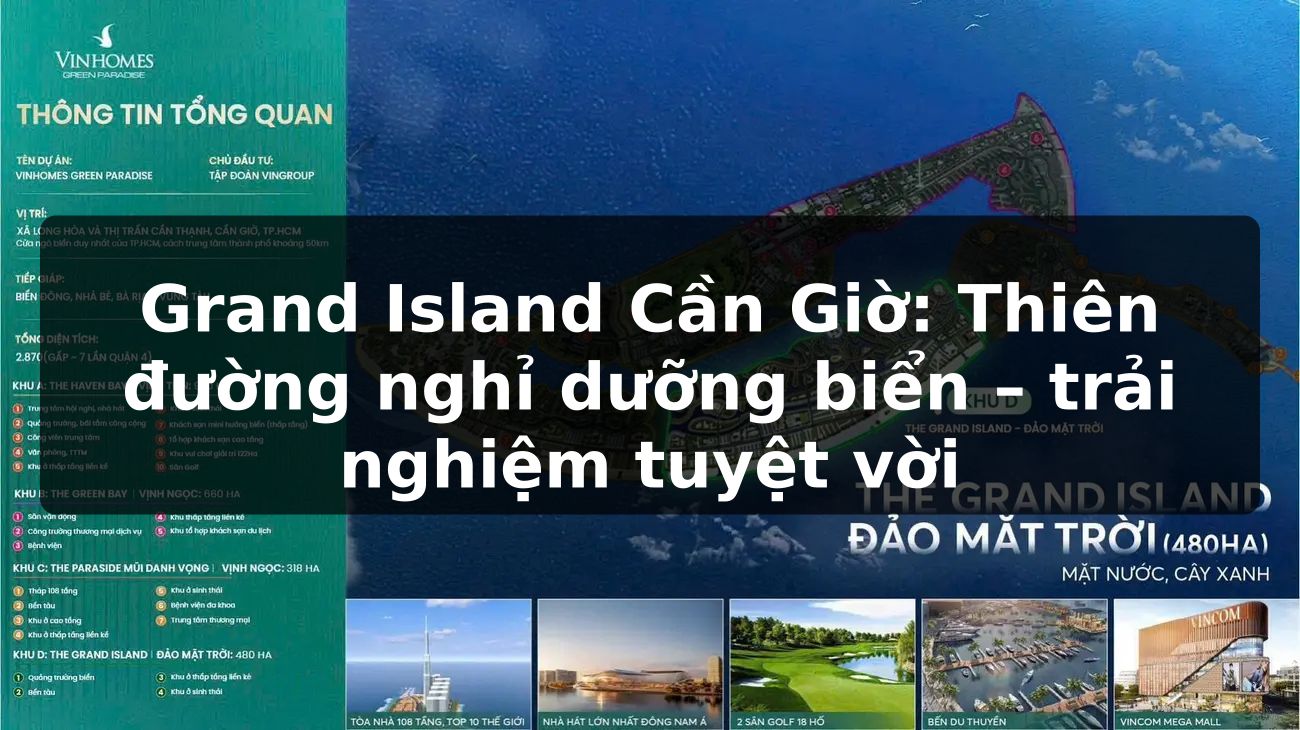 Grand Island Cần Giờ: Thiên đường nghỉ dưỡng biển – trải nghiệm tuyệt vời