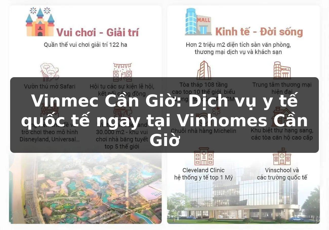 Vinmec Cần Giờ: Dịch vụ y tế quốc tế ngay tại Vinhomes Cần Giờ