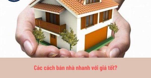 Bán Nhà Nhanh Gọn Lẽ, Giá Tốt: Bí Quyết Hiệu Quả