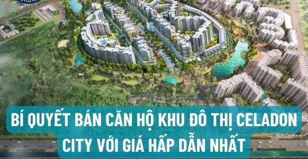 Bí Quyết Bán Căn Hộ Celadon City Giá Tốt Nhất 2024