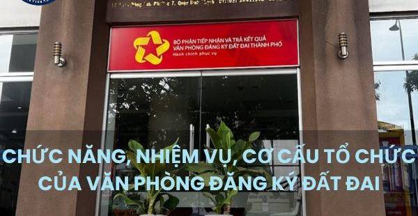 Chức Năng, Nhiệm Vụ & Các Khoản Phí Văn Phòng Đăng Ký Đất Đai Mới Nhất