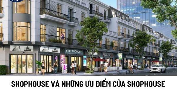 Shophouse: Lợi ích vượt trội và tiềm năng đầu tư hấp dẫn